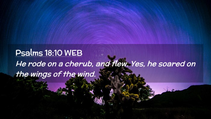 Picture 02 - Psalms 18:10 WEB Desktop Wallpaper - He rode on a cherub, and flew. Yes, he soared on - Desktop Bible Verse Wallpaper