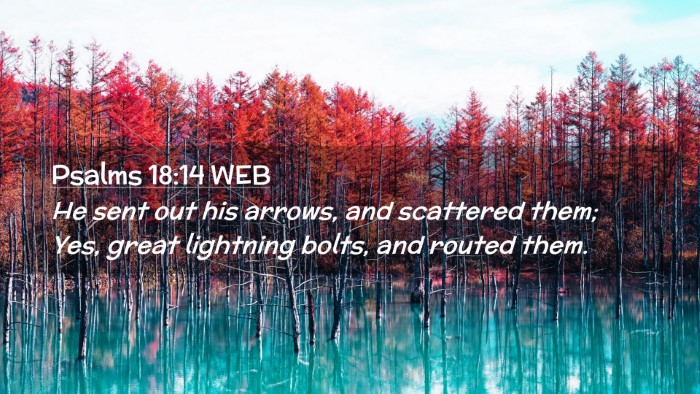Picture 02 - Psalms 18:14 WEB Desktop Wallpaper - He sent out his arrows, and scattered them; Yes, - Desktop Bible Verse Wallpaper