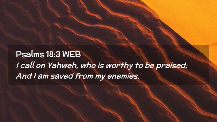 Picture 02 - Psalms 18:3 WEB Desktop Wallpaper - I call on Yahweh, who is worthy to be praised; - Desktop Bible Verse Wallpaper