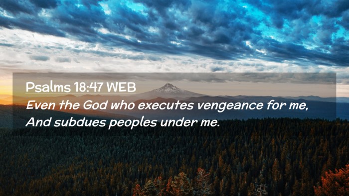 Picture 02 - Psalms 18:47 WEB Desktop Wallpaper - Even the God who executes vengeance for me, And - Desktop Bible Verse Wallpaper
