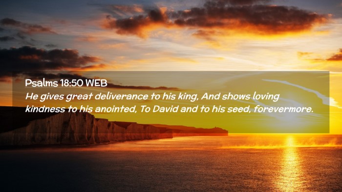 Picture 02 - Psalms 18:50 WEB Desktop Wallpaper - He gives great deliverance to his king, And shows - Desktop Bible Verse Wallpaper