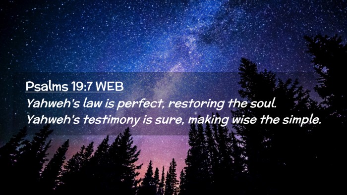 Picture 02 - Psalms 19:7 WEB Desktop Wallpaper - Yahweh's law is perfect, restoring the soul. - Desktop Bible Verse Wallpaper