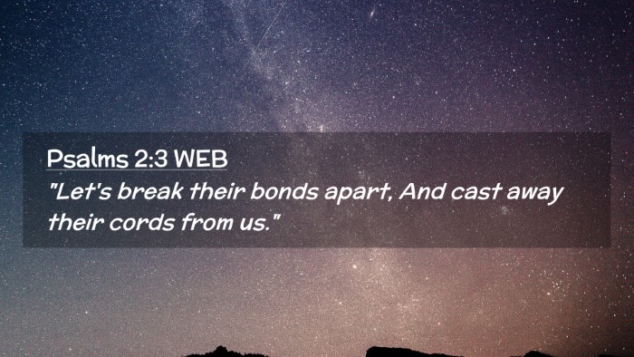 Picture 02 - Psalms 2:3 WEB Desktop Wallpaper - 