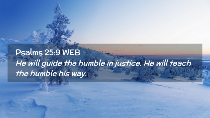 Picture 02 - Psalms 25:9 WEB Desktop Wallpaper - He will guide the humble in justice. He will - Desktop Bible Verse Wallpaper