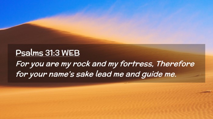 Picture 02 - Psalms 31:3 WEB Desktop Wallpaper - For you are my rock and my fortress, Therefore - Desktop Bible Verse Wallpaper