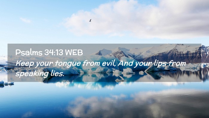 Picture 02 - Psalms 34:13 WEB Desktop Wallpaper - Keep your tongue from evil, And your lips from - Desktop Bible Verse Wallpaper