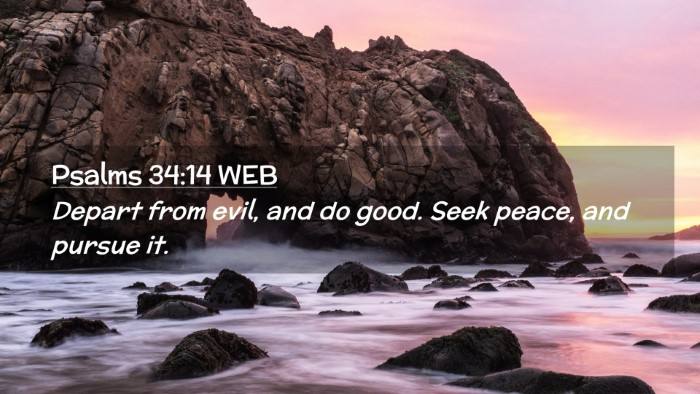 Picture 02 - Psalms 34:14 WEB Desktop Wallpaper - Depart from evil, and do good. Seek peace, and - Desktop Bible Verse Wallpaper