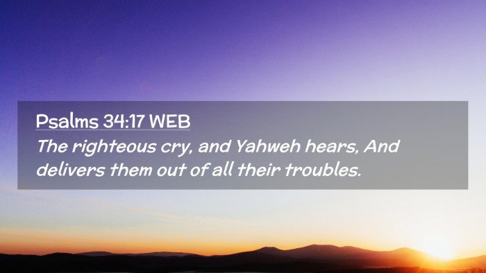 Picture 02 - Psalms 34:17 WEB Desktop Wallpaper - The righteous cry, and Yahweh hears, And delivers - Desktop Bible Verse Wallpaper