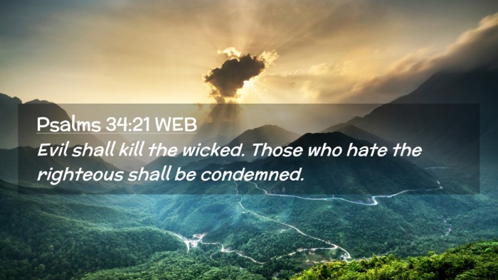 Picture 02 - Psalms 34:21 WEB Desktop Wallpaper - Evil shall kill the wicked. Those who hate the - Desktop Bible Verse Wallpaper