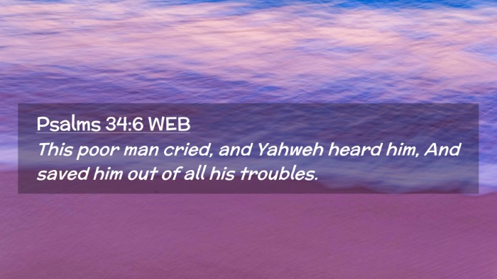 Picture 02 - Psalms 34:6 WEB Desktop Wallpaper - This poor man cried, and Yahweh heard him, And - Desktop Bible Verse Wallpaper