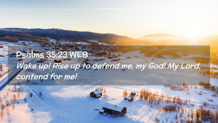 Picture 02 - Psalms 35:23 WEB Desktop Wallpaper - Wake up! Rise up to defend me, my God! My Lord, - Desktop Bible Verse Wallpaper