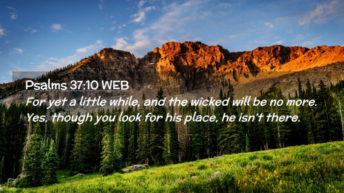 Picture 02 - Psalms 37:10 WEB Desktop Wallpaper - For yet a little while, and the wicked will be no - Desktop Bible Verse Wallpaper
