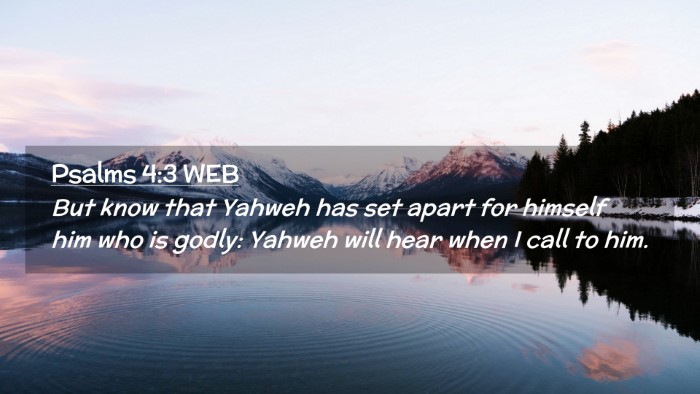 Picture 02 - Psalms 4:3 WEB Desktop Wallpaper - But know that Yahweh has set apart for himself - Desktop Bible Verse Wallpaper