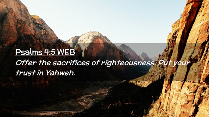 Picture 02 - Psalms 4:5 WEB Desktop Wallpaper - Offer the sacrifices of righteousness. Put your - Desktop Bible Verse Wallpaper