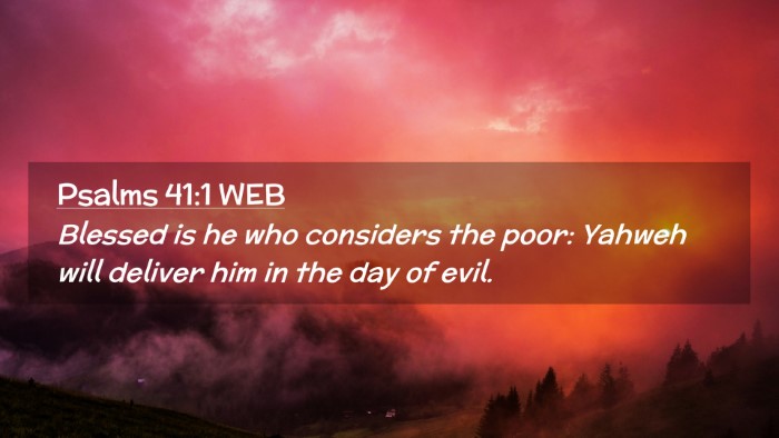 Picture 02 - Psalms 41:1 WEB Desktop Wallpaper - Blessed is he who considers the poor: Yahweh will - Desktop Bible Verse Wallpaper