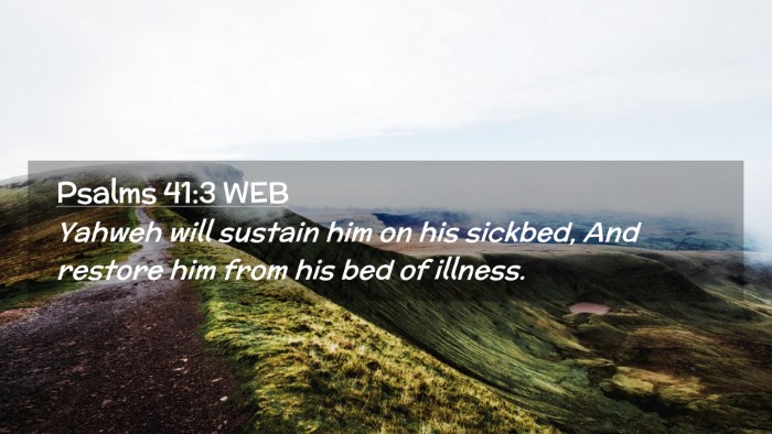 Picture 02 - Psalms 41:3 WEB Desktop Wallpaper - Yahweh will sustain him on his sickbed, And - Desktop Bible Verse Wallpaper