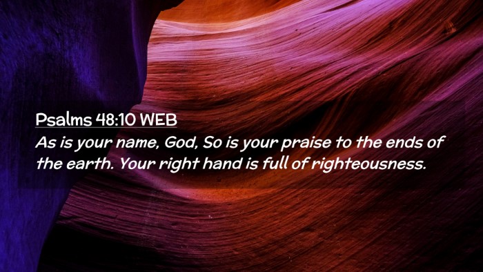 Picture 02 - Psalms 48:10 WEB Desktop Wallpaper - As is your name, God, So is your praise to the - Desktop Bible Verse Wallpaper
