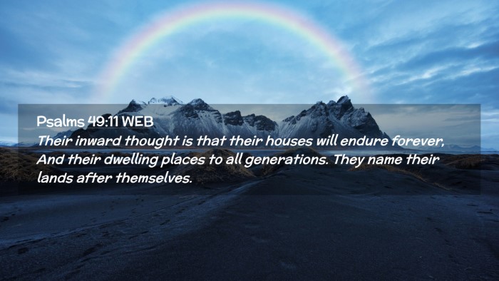 Picture 02 - Psalms 49:11 WEB Desktop Wallpaper - Their inward thought is that their houses will - Desktop Bible Verse Wallpaper