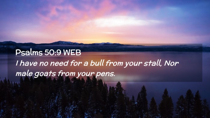 Picture 02 - Psalms 50:9 WEB Desktop Wallpaper - I have no need for a bull from your stall, Nor - Desktop Bible Verse Wallpaper
