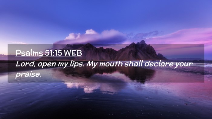 Picture 02 - Psalms 51:15 WEB Desktop Wallpaper - Lord, open my lips. My mouth shall declare your - Desktop Bible Verse Wallpaper