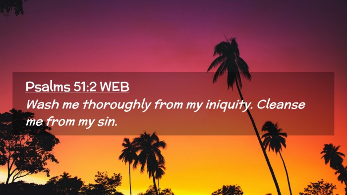 Picture 02 - Psalms 51:2 WEB Desktop Wallpaper - Wash me thoroughly from my iniquity. Cleanse me - Desktop Bible Verse Wallpaper
