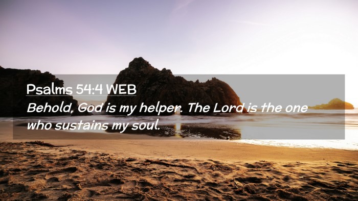 Picture 02 - Psalms 54:4 WEB Desktop Wallpaper - Behold, God is my helper. The Lord is the one who - Desktop Bible Verse Wallpaper