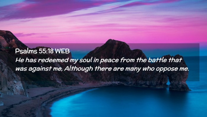 Picture 02 - Psalms 55:18 WEB Desktop Wallpaper - He has redeemed my soul in peace from the battle - Desktop Bible Verse Wallpaper