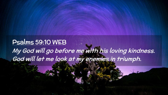 Picture 02 - Psalms 59:10 WEB Desktop Wallpaper - My God will go before me with his loving - Desktop Bible Verse Wallpaper