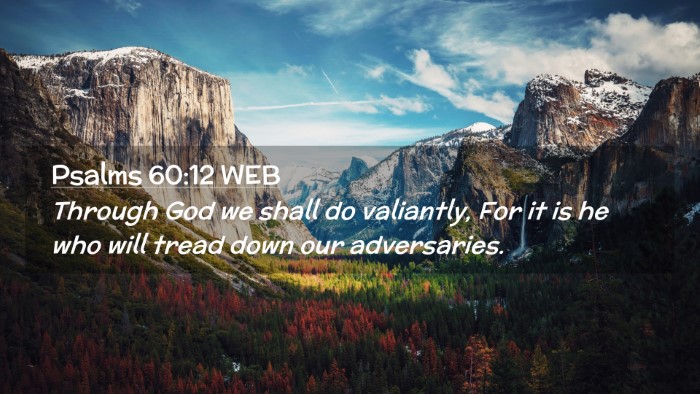 Picture 02 - Psalms 60:12 WEB Desktop Wallpaper - Through God we shall do valiantly, For it is he - Desktop Bible Verse Wallpaper