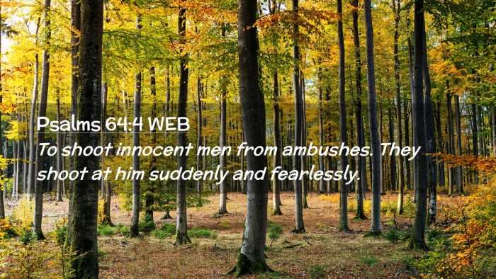 Picture 02 - Psalms 64:4 WEB Desktop Wallpaper - To shoot innocent men from ambushes. They shoot - Desktop Bible Verse Wallpaper