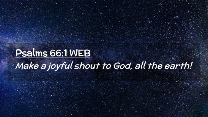 Picture 02 - Psalms 66:1 WEB Desktop Wallpaper - Make a joyful shout to God, all the - Desktop Bible Verse Wallpaper