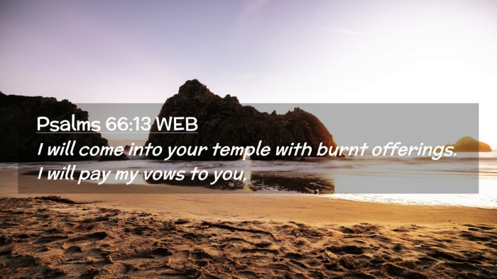 Picture 02 - Psalms 66:13 WEB Desktop Wallpaper - I will come into your temple with burnt - Desktop Bible Verse Wallpaper