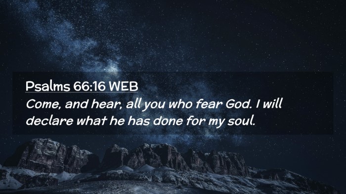 Picture 02 - Psalms 66:16 WEB Desktop Wallpaper - Come, and hear, all you who fear God. I will - Desktop Bible Verse Wallpaper
