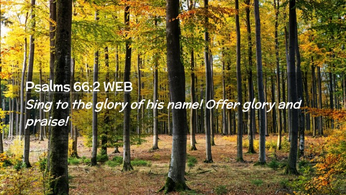 Picture 02 - Psalms 66:2 WEB Desktop Wallpaper - Sing to the glory of his name! Offer glory and - Desktop Bible Verse Wallpaper