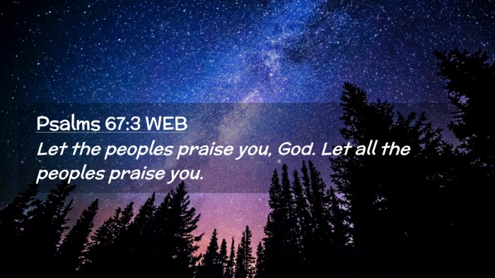 Picture 02 - Psalms 67:3 WEB Desktop Wallpaper - Let the peoples praise you, God. Let all the - Desktop Bible Verse Wallpaper