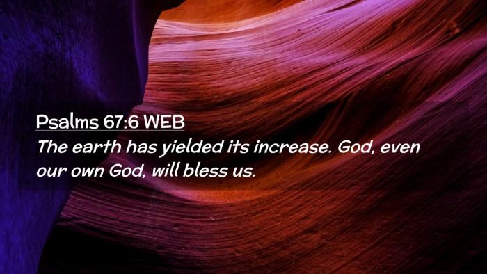 Picture 02 - Psalms 67:6 WEB Desktop Wallpaper - The earth has yielded its increase. God, even our - Desktop Bible Verse Wallpaper