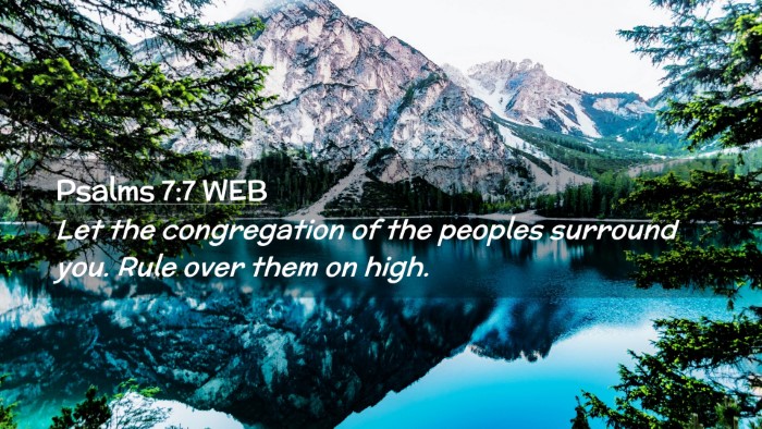 Picture 02 - Psalms 7:7 WEB Desktop Wallpaper - Let the congregation of the peoples surround you. - Desktop Bible Verse Wallpaper