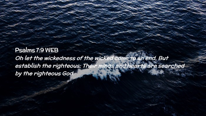 Picture 02 - Psalms 7:9 WEB Desktop Wallpaper - Oh let the wickedness of the wicked come to an - Desktop Bible Verse Wallpaper