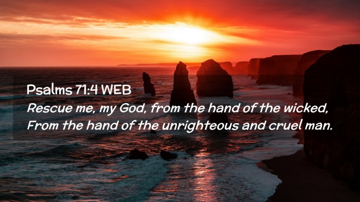 Picture 02 - Psalms 71:4 WEB Desktop Wallpaper - Rescue me, my God, from the hand of the wicked, - Desktop Bible Verse Wallpaper