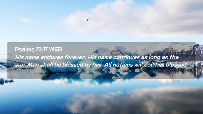 Picture 02 - Psalms 72:17 WEB Desktop Wallpaper - His name endures forever. His name continues as - Desktop Bible Verse Wallpaper