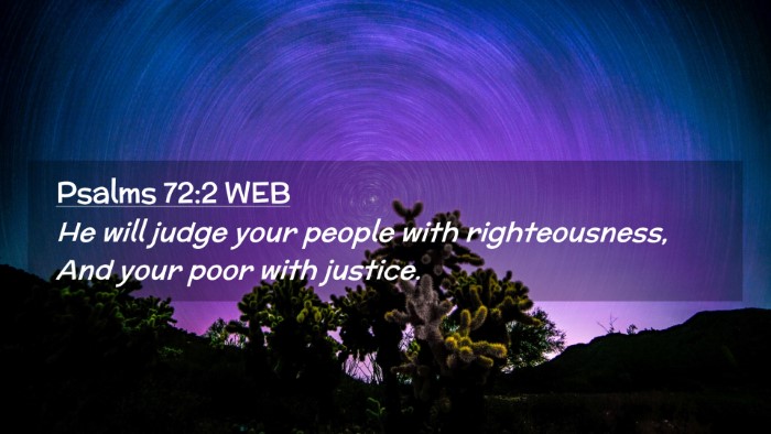 Picture 02 - Psalms 72:2 WEB Desktop Wallpaper - He will judge your people with righteousness, And - Desktop Bible Verse Wallpaper