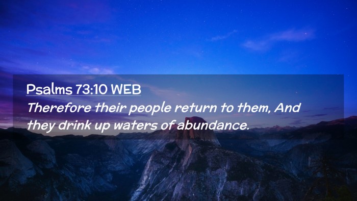 Picture 02 - Psalms 73:10 WEB Desktop Wallpaper - Therefore their people return to them, And they - Desktop Bible Verse Wallpaper
