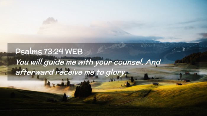Picture 02 - Psalms 73:24 WEB Desktop Wallpaper - You will guide me with your counsel, And - Desktop Bible Verse Wallpaper