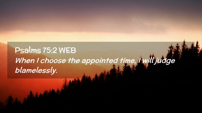 Picture 02 - Psalms 75:2 WEB Desktop Wallpaper - When I choose the appointed time, I will judge - Desktop Bible Verse Wallpaper