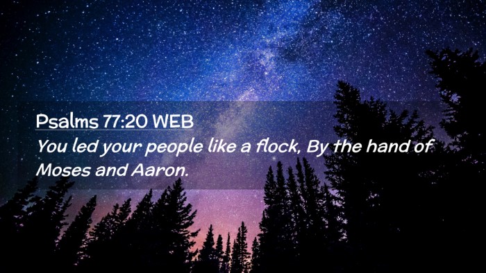 Picture 02 - Psalms 77:20 WEB Desktop Wallpaper - You led your people like a flock, By the hand of - Desktop Bible Verse Wallpaper