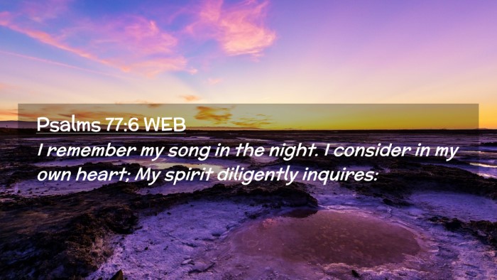 Picture 02 - Psalms 77:6 WEB Desktop Wallpaper - I remember my song in the night. I consider in my - Desktop Bible Verse Wallpaper