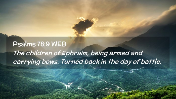 Picture 02 - Psalms 78:9 WEB Desktop Wallpaper - The children of Ephraim, being armed and carrying - Desktop Bible Verse Wallpaper