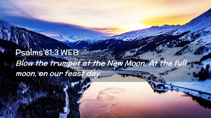 Picture 02 - Psalms 81:3 WEB Desktop Wallpaper - Blow the trumpet at the New Moon, At the full - Desktop Bible Verse Wallpaper