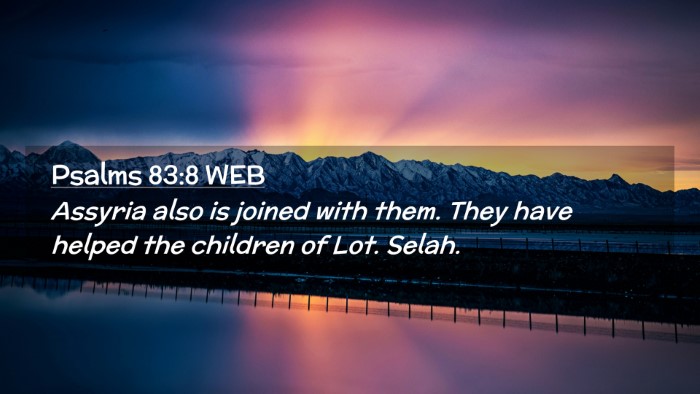 Picture 02 - Psalms 83:8 WEB Desktop Wallpaper - Assyria also is joined with them. They have - Desktop Bible Verse Wallpaper