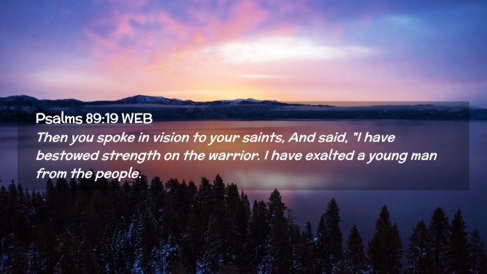 Picture 02 - Psalms 89:19 WEB Desktop Wallpaper - Then you spoke in vision to your saints, And - Desktop Bible Verse Wallpaper